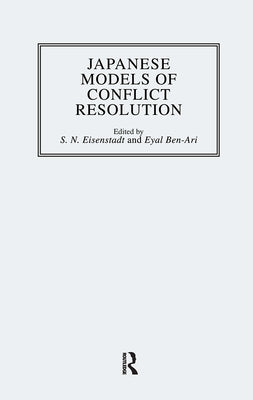 Japanese Models of Conflict Resolution by Eisenstadt, S. N.