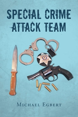 Special Crime Attack Team by Egbert, Michael