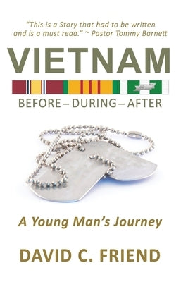 Vietnam: Before-During-After: A Young Man's Journey by Friend, David C.