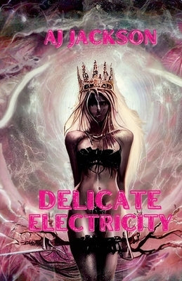 Delicate Electricity by Jackson, Aj