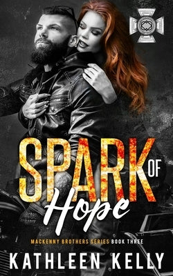 Spark of Hope: MacKenny Brothers Series Book 3: An MC/Band of Brothers Romance by Tan, Clarise