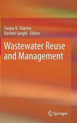 Wastewater Reuse and Management by Sharma, Sanjay K.