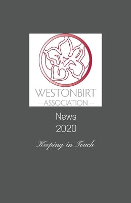 Westonbirt Association News 2020 by Bomford, Bridget