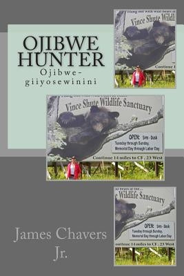 Ojibwe Hunter: Ojibwe-giiyosewinini by Blue Hand Books