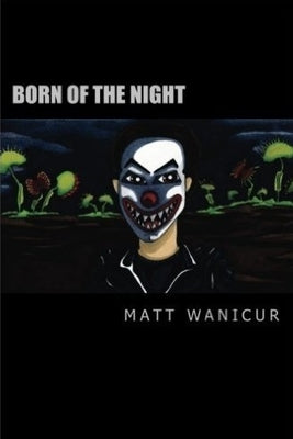 Born of the Night by Wanicur, Matt
