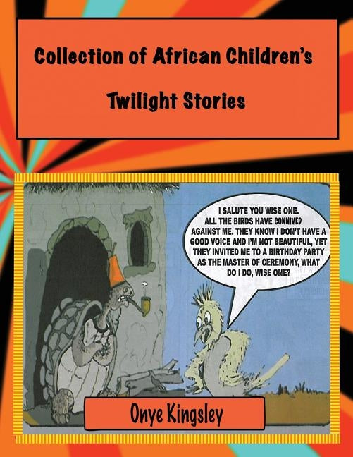 A Collection of African Twilight Children's Stories by Kingsley, Onye