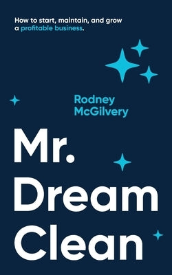 Mr. Dream Clean by McGilvery, Rodney