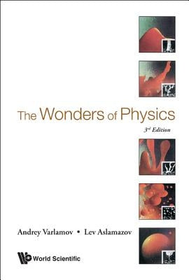 Wonders of Physics, the (3rd Edition) by Varlamov, Andrey
