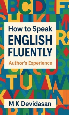 How to Speak English Fluently by M K Devidasan