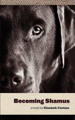 Becoming Shamus by Curtisse, Elizabeth