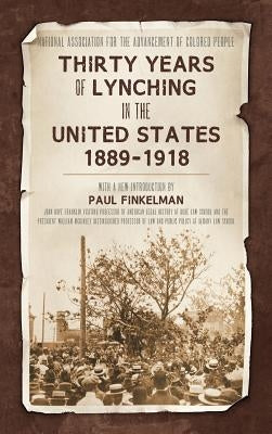 Thirty Years of Lynching in the United States 1889-1918 by Finkelman, Paul
