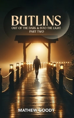 Butlins: Out Of The Dark And Into The Light by Goody, Mathew