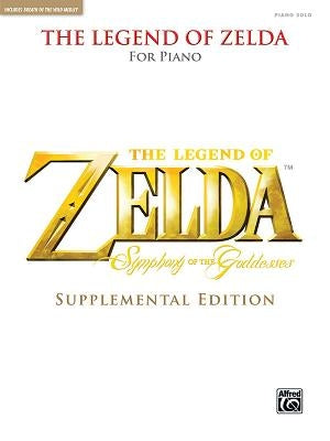 The Legend of Zelda Symphony of the Goddesses (Supplemental Edition): Piano Solos by Kondo, Koji