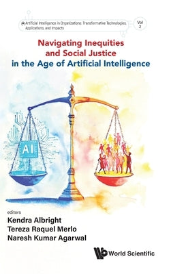 Navigating Inequities & Social Justice Age Artificial Intell by Albright Kendra