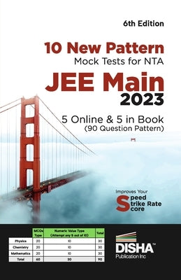 10 New Pattern Mock Tests for NTA JEE Main 2023 - 5 Online & 5 in Book (90 Question pattern) 6th Edition Physics, Chemistry, Mathematics - PCM Optiona by Disha Experts