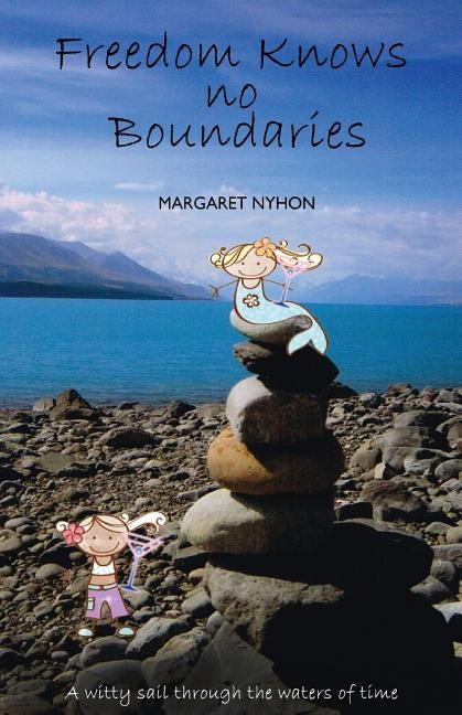 Freedom Knows no Boundaries by Nyhon, Margaret