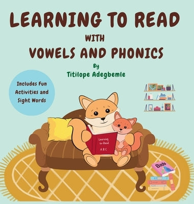 Learning to Read with Vowels and Phonics by Adegbemle, Titilope