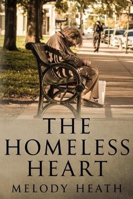 The Homeless Heart by Heath, Melody