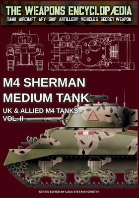 M4 Sherman medium tank - UK & Allied M4 Tanks Vol. II by Cristini, Luca Stefano
