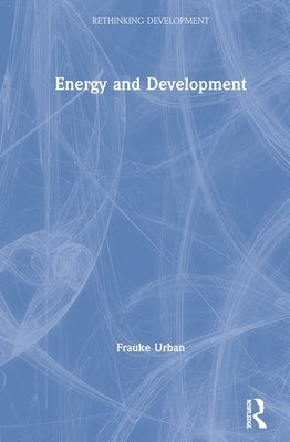 Energy and Development by Urban, Frauke