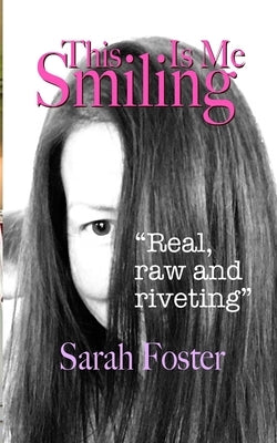 This Is Me Smiling by Foster, Sarah