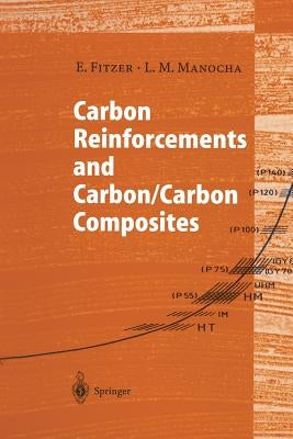 Carbon Reinforcements and Carbon/Carbon Composites by Fitzer, E.