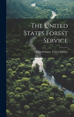 The United States Forest Service by United States Forest Service