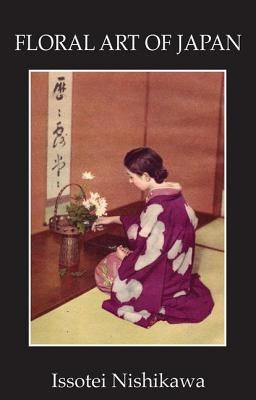 Floral Art of Japan by Nishikawa, Issotei