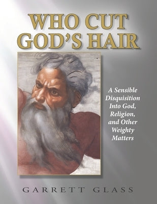 Who Cut God's Hair by Glass, Garrett