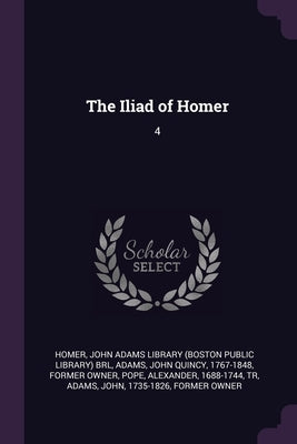 The Iliad of Homer: 4 by Homer, Homer