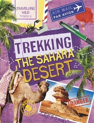 Travelling Wild: Trekking the Sahara by Newland, Sonya