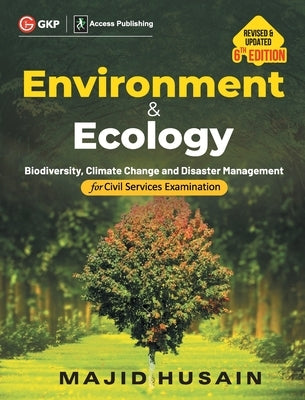 Environment & Ecology for Civil Services Examination 6ed by Majid Husain by Husain, Majid