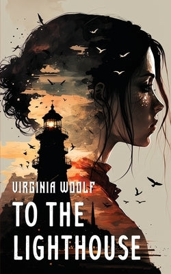 To the Lighthouse by Woolf, Virginia