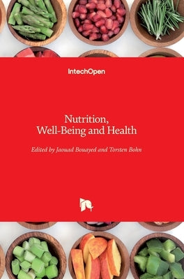 Nutrition, Well-Being and Health by Bouayed, Jaouad