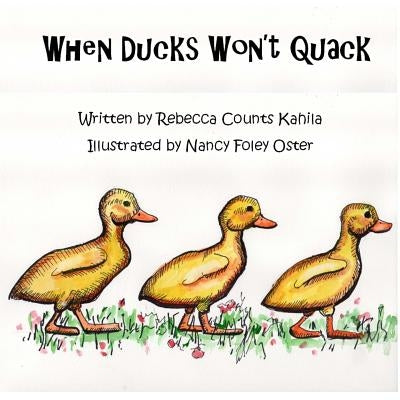When Ducks Won't Quack by Oster, Nancy Foley