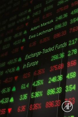 Exchange-Traded Funds in Europe by Marszk, Adam
