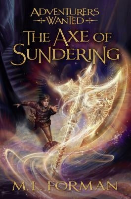The Axe of Sundering: Volume 5 by Forman, M. L.