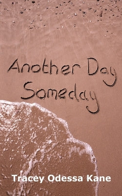 Another Day Someday by Kane, Tracey Odessa