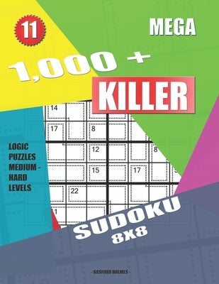1,000 + Mega sudoku killer 8x8: Logic puzzles medium - hard levels by Holmes, Basford