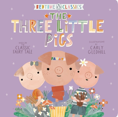 The Three Little Pigs by Gledhill, Carly