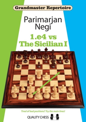 Grandmaster Repertoire: 1.E4 Vs the Sicilian I by Negi, Parimarjan
