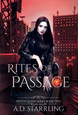 Rites of Passage: Witch Queen Book 2 by Starrling, A. D.