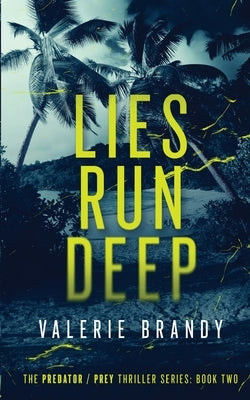 Lies Run Deep: The Predator / Prey Thriller Series: Book Two by Brandy, Valerie