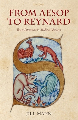 From Aesop to Reynard: Beast Literature in Medieval Britain by Mann, Jill