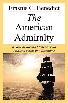 The American Admiralty by Benedict, Erastus C.