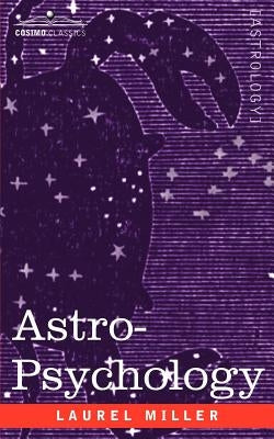 Astro-Psychology by Miller, Laurel