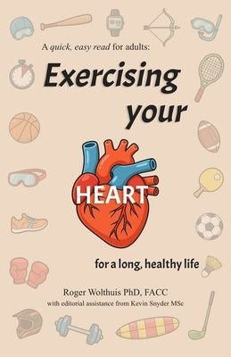 Exercising Your Heart by Snyder, Kevin