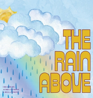 The Rain Above by Clemons, Audra