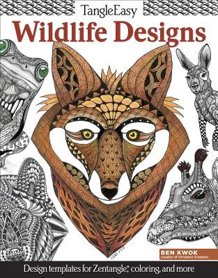 Tangleeasy Wildlife Designs: Design Templates for Zentangle(r), Coloring, and More by Kwok, Ben