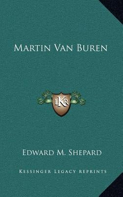 Martin Van Buren by Shepard, Edward M.